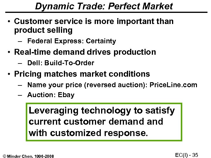 Dynamic Trade: Perfect Market • Customer service is more important than product selling –