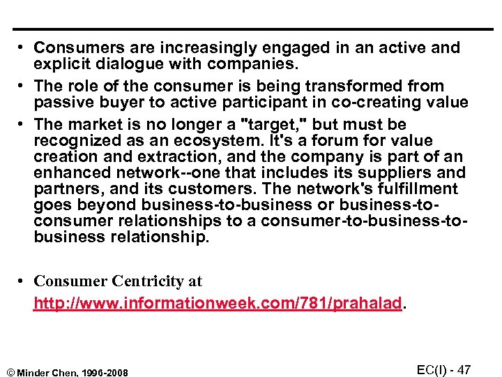  • Consumers are increasingly engaged in an active and explicit dialogue with companies.