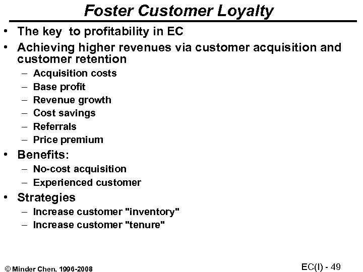 Foster Customer Loyalty • The key to profitability in EC • Achieving higher revenues