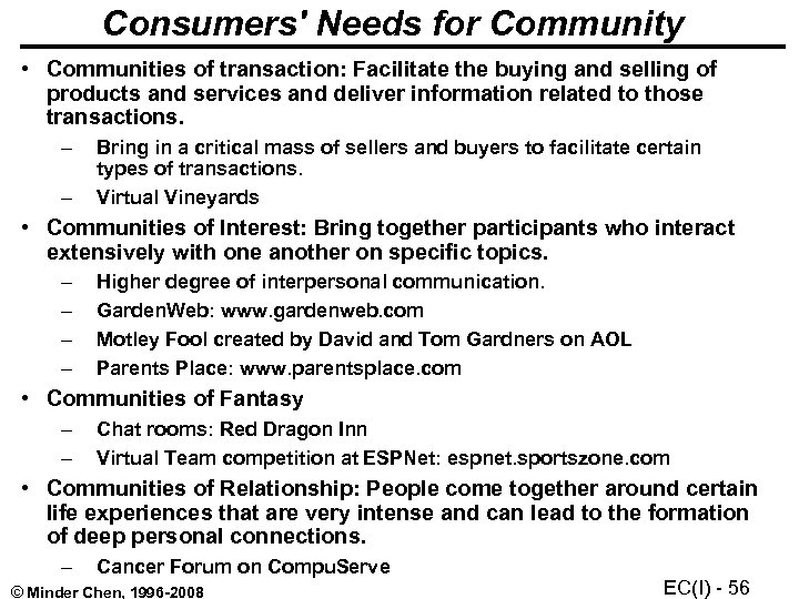 Consumers' Needs for Community • Communities of transaction: Facilitate the buying and selling of