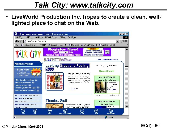 Talk City: www. talkcity. com • Live. World Production Inc. hopes to create a