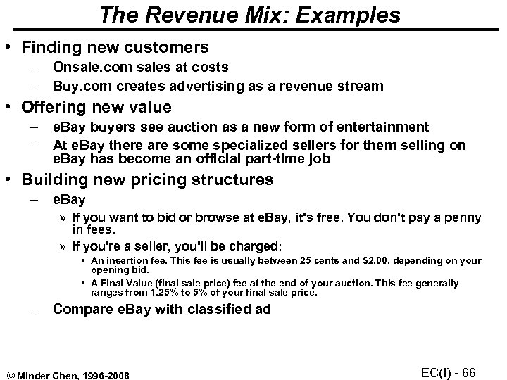 The Revenue Mix: Examples • Finding new customers – Onsale. com sales at costs