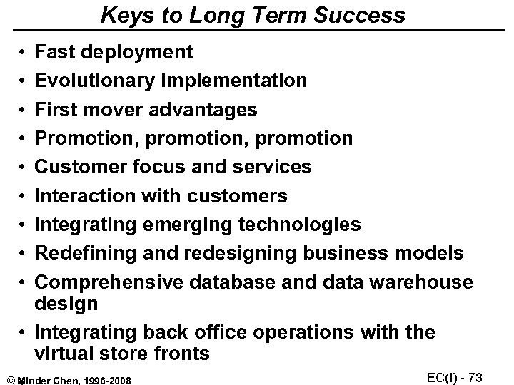 Keys to Long Term Success • • • Fast deployment Evolutionary implementation First mover
