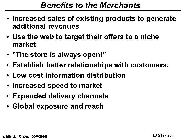 Benefits to the Merchants • Increased sales of existing products to generate additional revenues