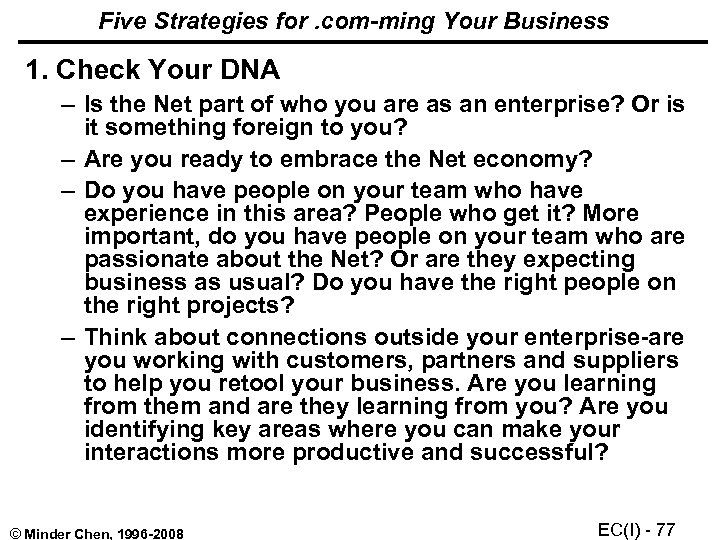 Five Strategies for. com-ming Your Business 1. Check Your DNA – Is the Net