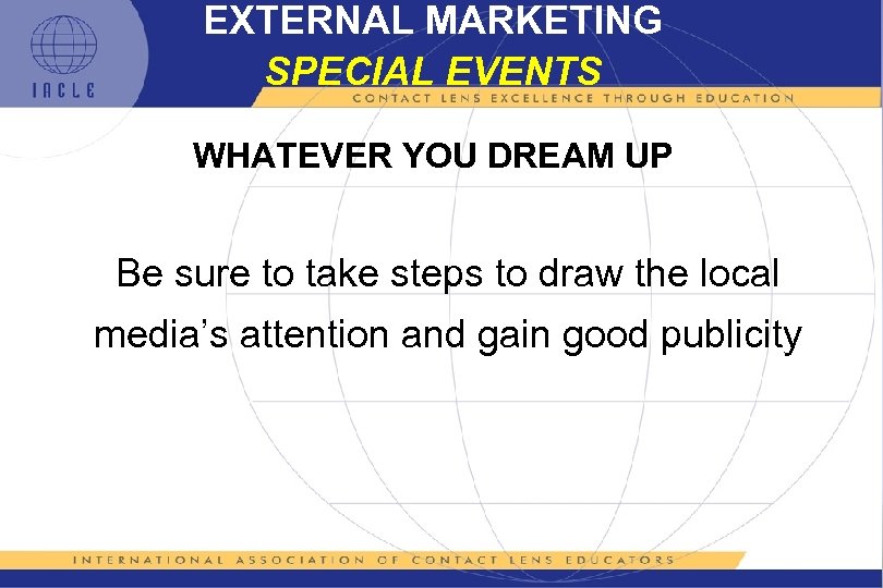 EXTERNAL MARKETING SPECIAL EVENTS WHATEVER YOU DREAM UP Be sure to take steps to