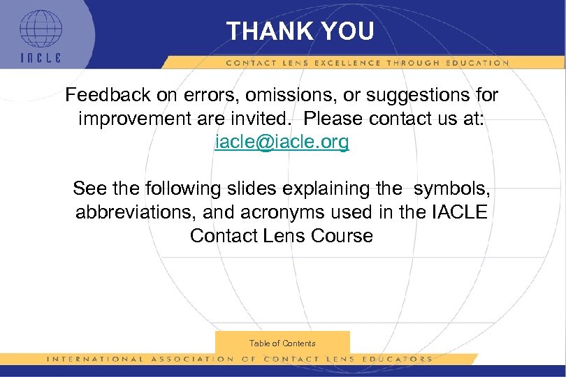 THANK YOU Feedback on errors, omissions, or suggestions for improvement are invited. Please contact