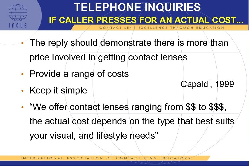 TELEPHONE INQUIRIES IF CALLER PRESSES FOR AN ACTUAL COST. . . • The reply