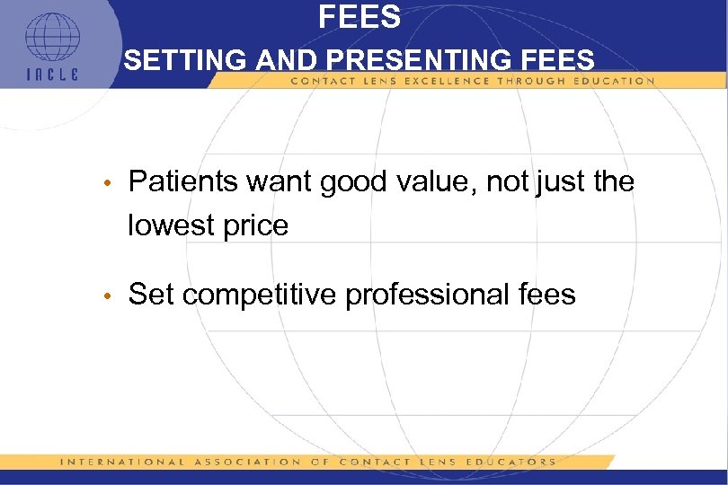 FEES SETTING AND PRESENTING FEES • Patients want good value, not just the lowest