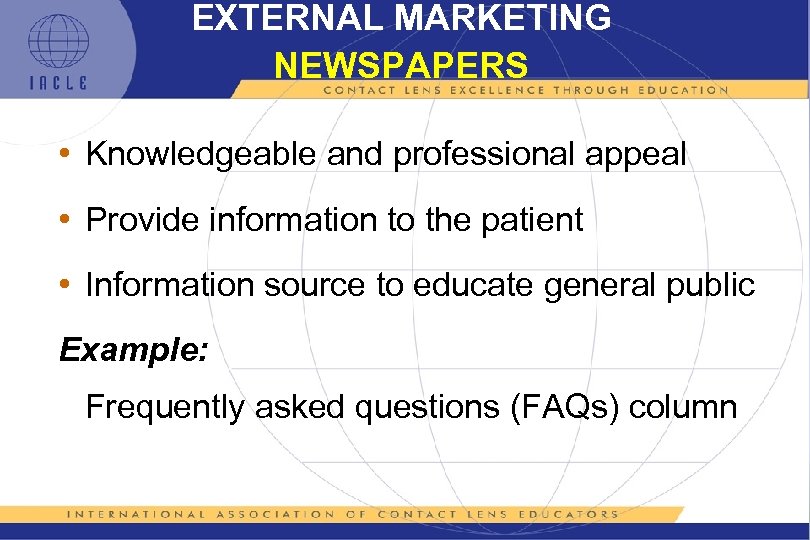 EXTERNAL MARKETING NEWSPAPERS • Knowledgeable and professional appeal • Provide information to the patient