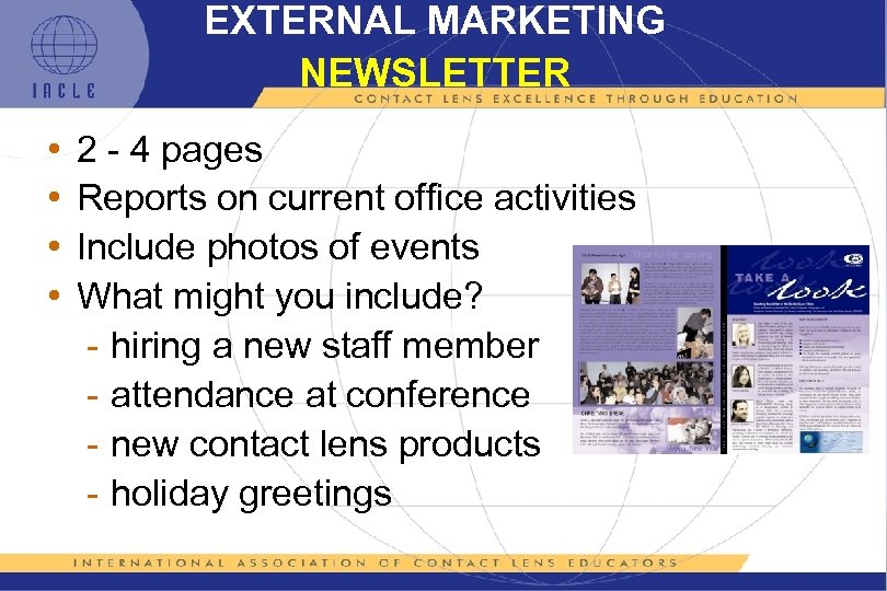 EXTERNAL MARKETING NEWSLETTER • • 2 - 4 pages Reports on current office activities