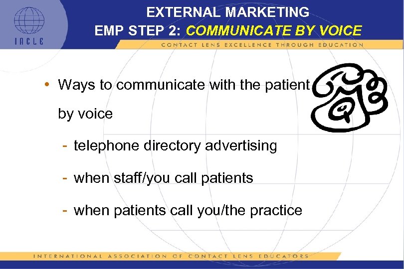 EXTERNAL MARKETING EMP STEP 2: COMMUNICATE BY VOICE • Ways to communicate with the