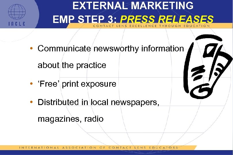 EXTERNAL MARKETING EMP STEP 3: PRESS RELEASES • Communicate newsworthy information about the practice