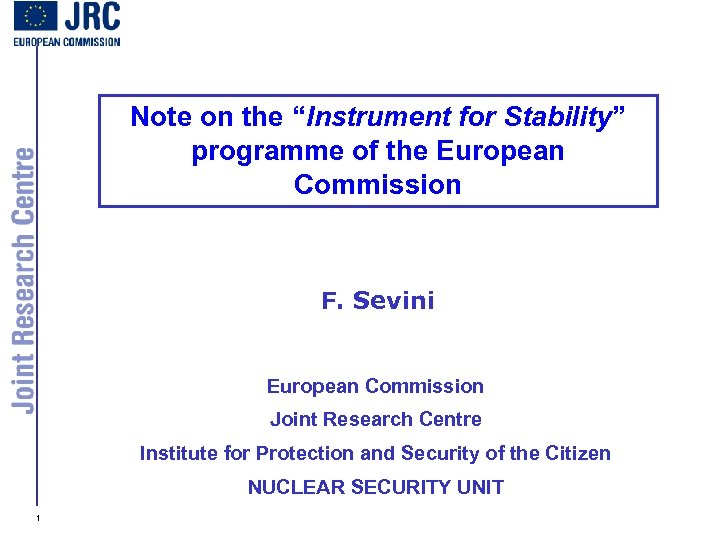 Note on the “Instrument for Stability” programme of the European Commission F. Sevini European