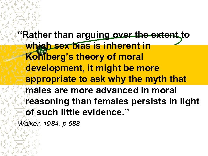 “Rather than arguing over the extent to which sex bias is inherent in Kohlberg’s