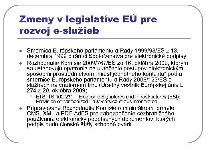 Zmeny v legislatíve EÚ pre rozvoj e-služieb l l Smernica Európskeho parlamentu a Rady