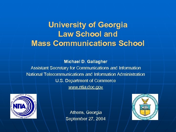 University of Georgia Law School and Mass Communications School Michael D. Gallagher Assistant Secretary