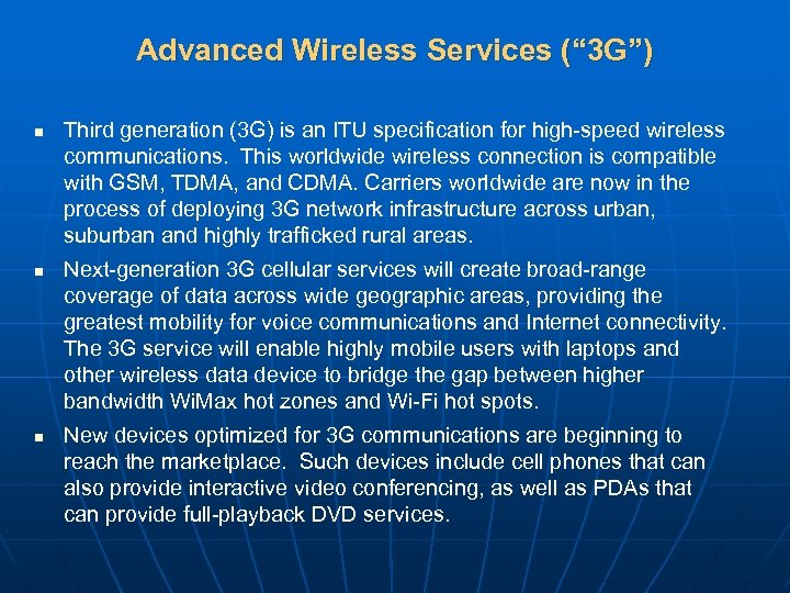 Advanced Wireless Services (“ 3 G”) n n n Third generation (3 G) is