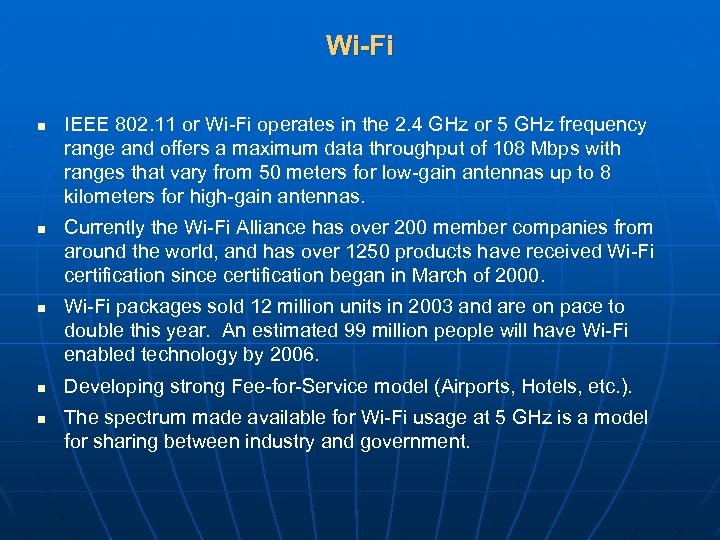 Wi-Fi n n n IEEE 802. 11 or Wi-Fi operates in the 2. 4