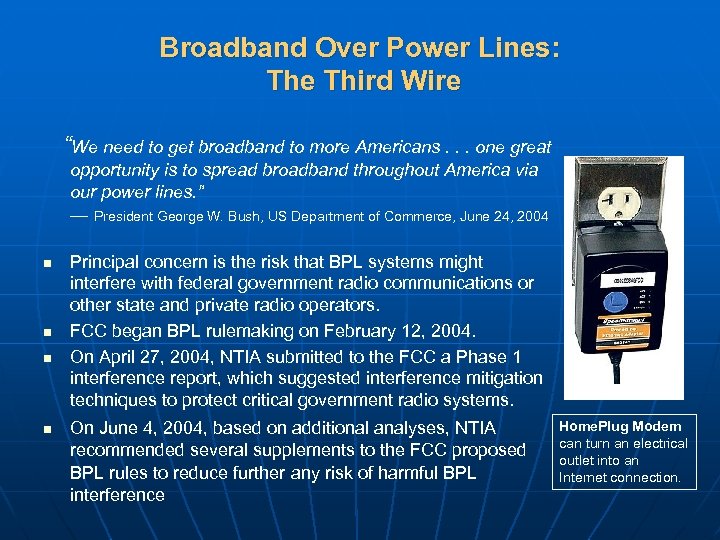 Broadband Over Power Lines: The Third Wire “We need to get broadband to more