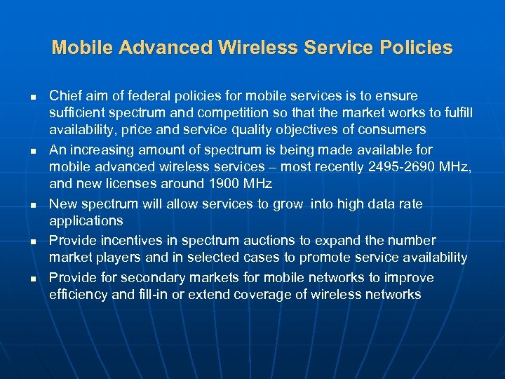 Mobile Advanced Wireless Service Policies n n n Chief aim of federal policies for
