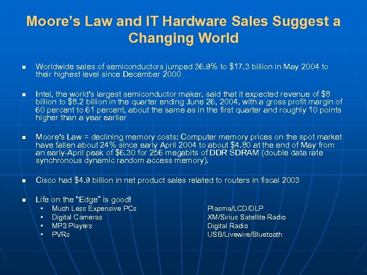 Moore’s Law and IT Hardware Sales Suggest a Changing World n n n Worldwide