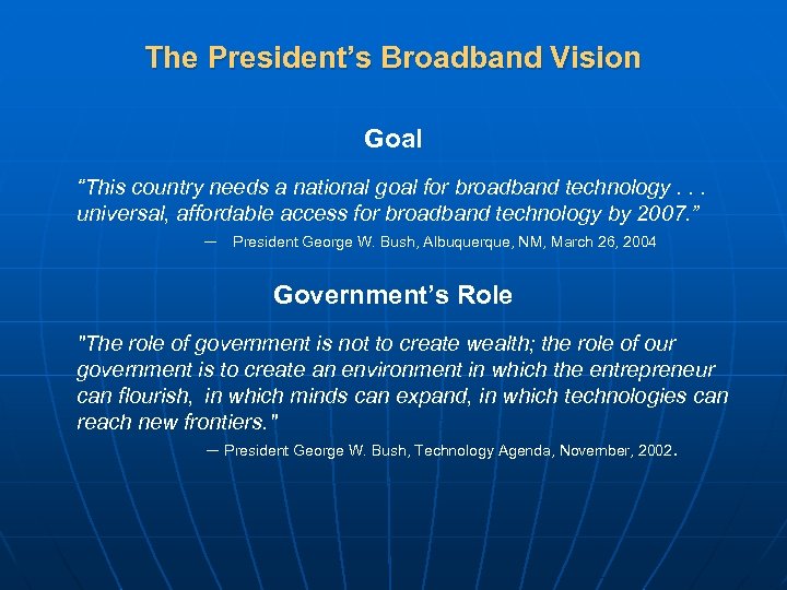 The President’s Broadband Vision Goal “This country needs a national goal for broadband technology.