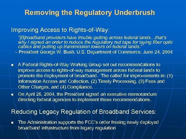Removing the Regulatory Underbrush Improving Access to Rights-of-Way: “[B]roadband providers have trouble getting across