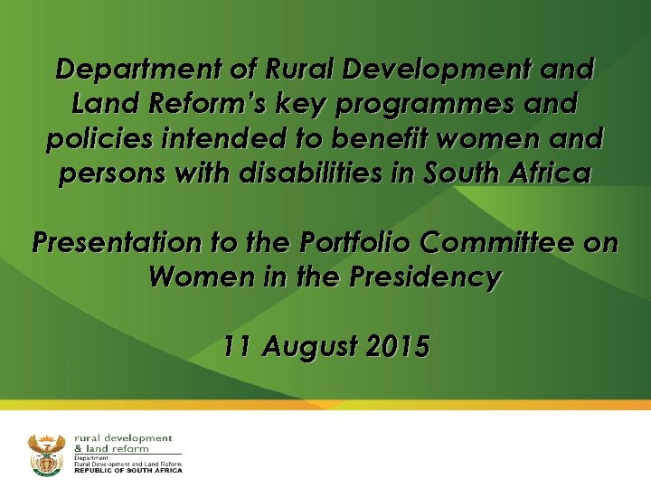 Department of Rural Development and Land Reform’s key programmes and policies intended to benefit