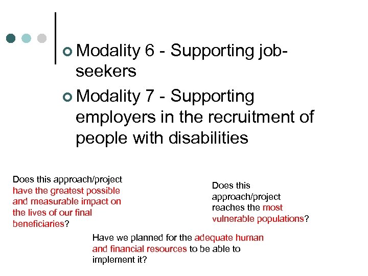 ¢ Modality 6 - Supporting job- seekers ¢ Modality 7 - Supporting employers in