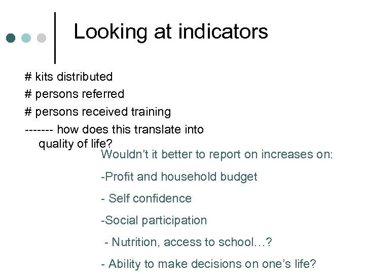 Looking at indicators # kits distributed # persons referred # persons received training -------