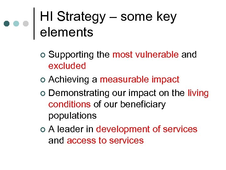HI Strategy – some key elements Supporting the most vulnerable and excluded ¢ Achieving