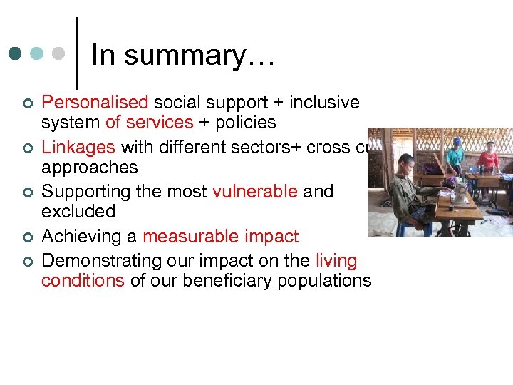 In summary… ¢ ¢ ¢ Personalised social support + inclusive system of services +