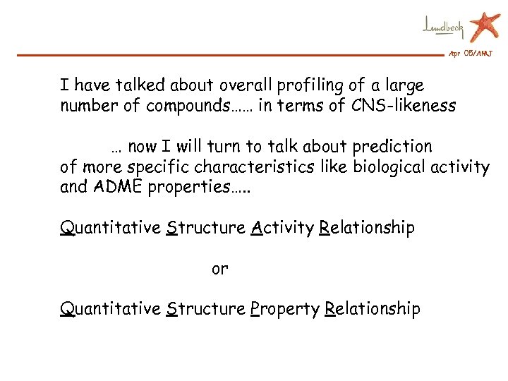 Apr 05/AMJ I have talked about overall profiling of a large number of compounds……