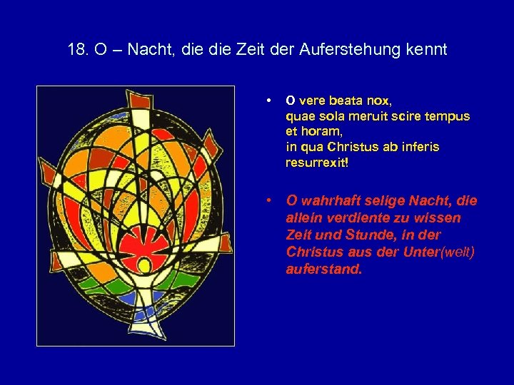 18. O – Nacht, die Zeit der Auferstehung kennt • O vere beata nox,