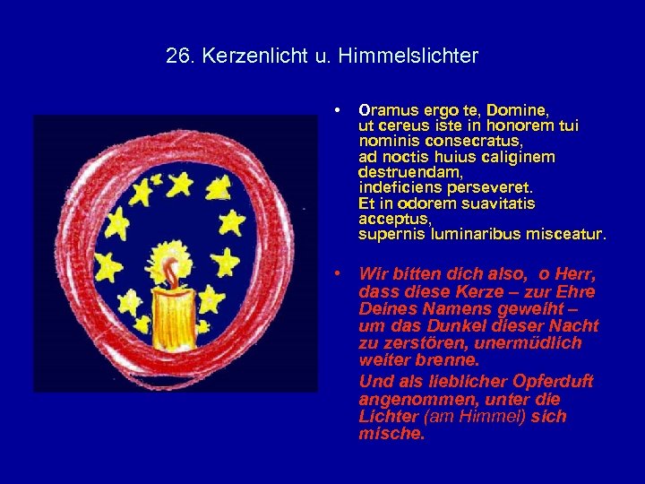 26. Kerzenlicht u. Himmelslichter • Oramus ergo te, Domine, ut cereus iste in honorem