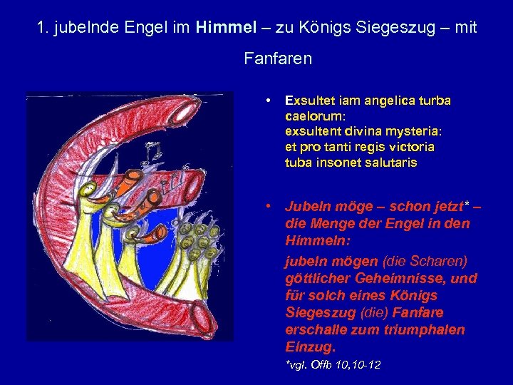 1. jubelnde Engel im Himmel – zu Königs Siegeszug – mit Fanfaren • Exsultet