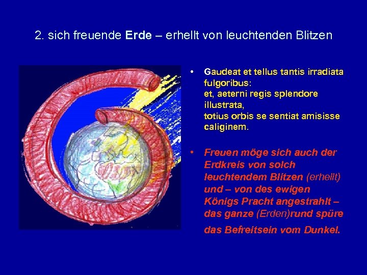 2. sich freuende Erde – erhellt von leuchtenden Blitzen • Gaudeat et tellus tantis