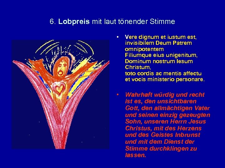 6. Lobpreis mit laut tönender Stimme • Vere dignum et iustum est, invisibilem Deum