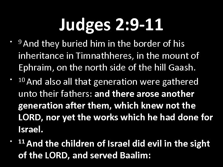 Judges 2: 9 -11 • 9 And • • they buried him in the
