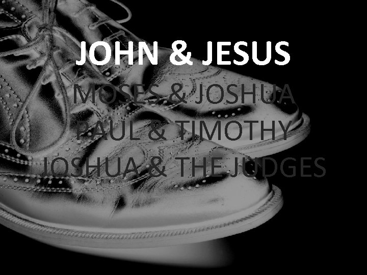 JOHN & JESUS MOSES & JOSHUA PAUL & TIMOTHY JOSHUA & THE JUDGES 