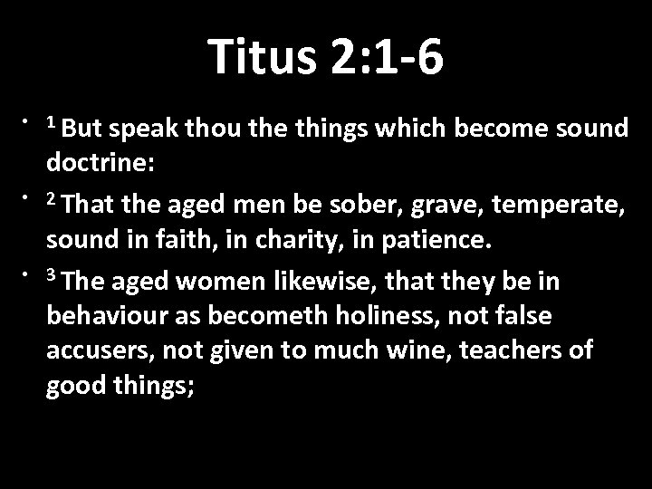 Titus 2: 1 -6 • 1 But • • speak thou the things which