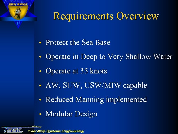 Requirements Overview • Protect the Sea Base • Operate in Deep to Very Shallow