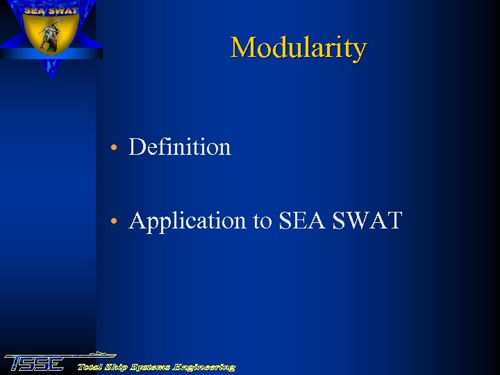 Modularity • Definition • Application to SEA SWAT 