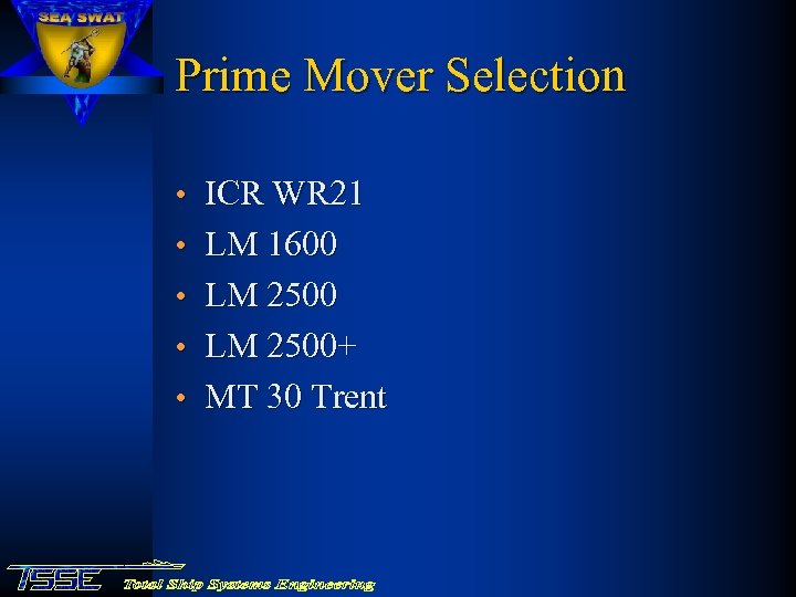Prime Mover Selection • ICR WR 21 • LM 1600 • LM 2500+ •