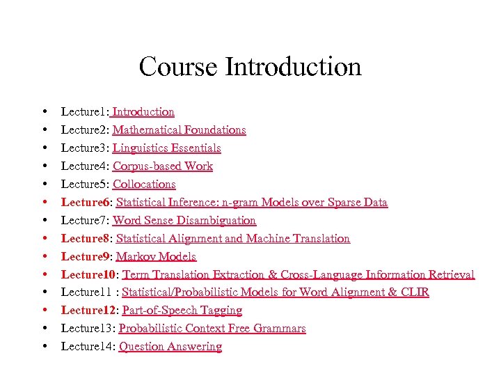 Course Introduction • • • • Lecture 1: Introduction Lecture 2: Mathematical Foundations Lecture