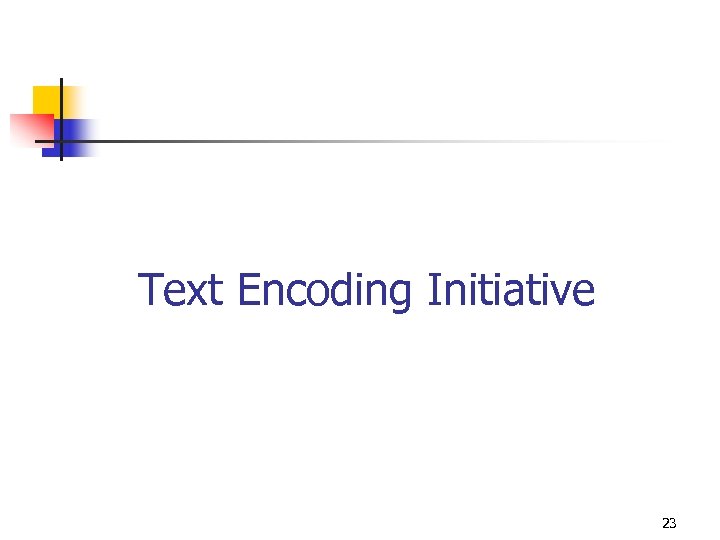 Text Encoding Initiative 23 