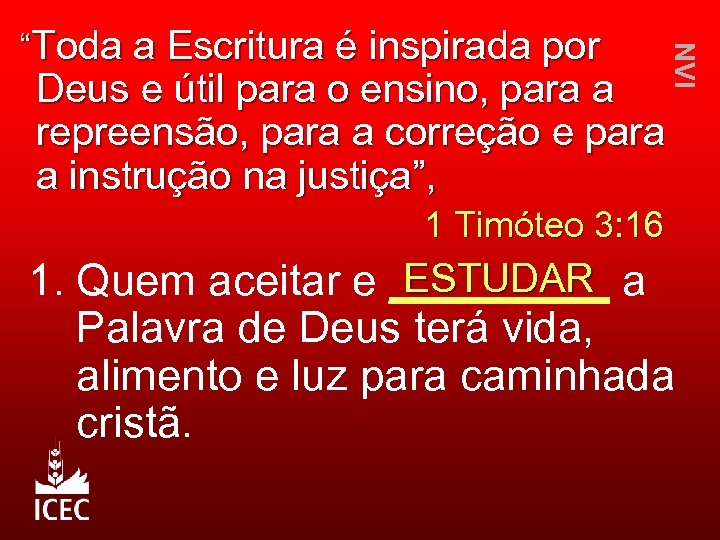 Deus e útil para o ensino, para a repreensão, para a correção e para