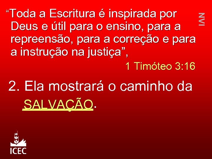 Deus e útil para o ensino, para a repreensão, para a correção e para