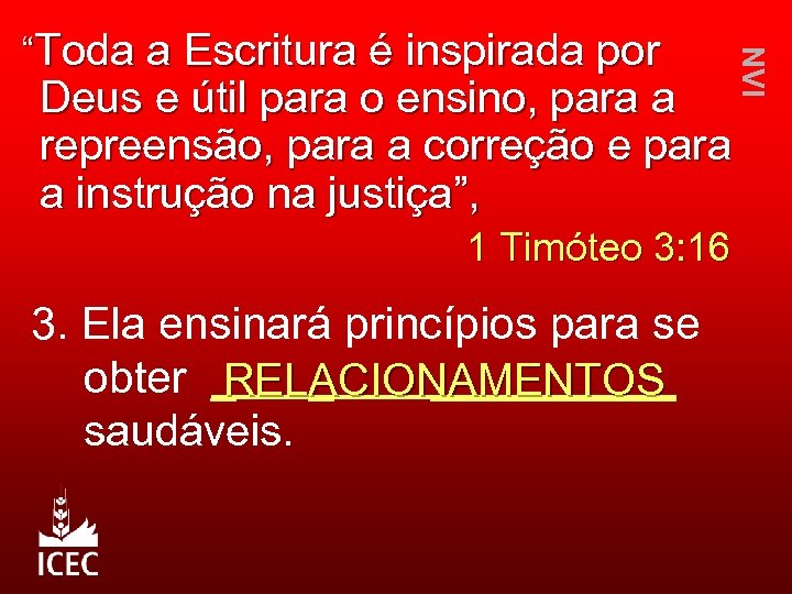 Deus e útil para o ensino, para a repreensão, para a correção e para